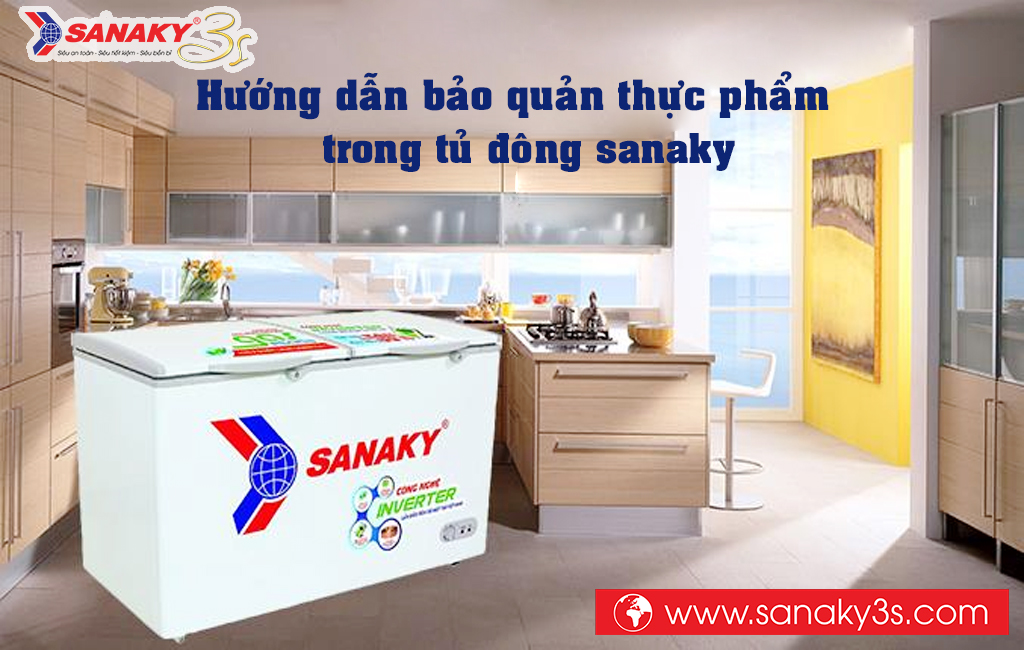 Hướng dẫn bảo quản thực phẩm trong tủ đông Sanaky