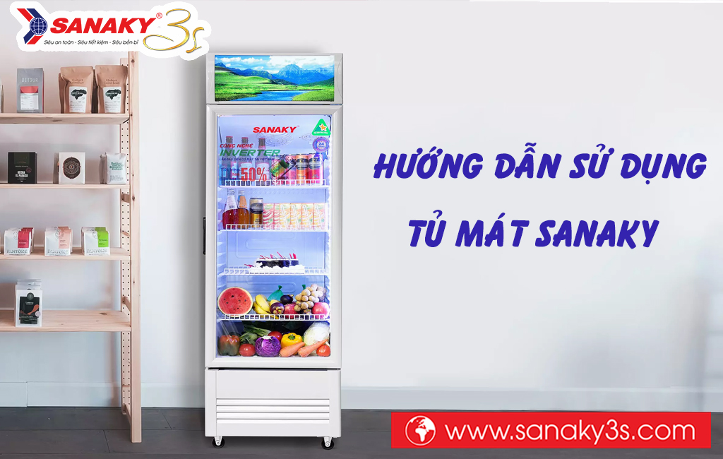 Hướng dẫn sử dụng tủ mát Sanaky đúng cách và tiết kiệm điện nhất