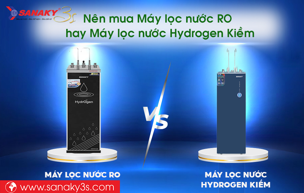 Nên mua máy lọc nước RO hay Hydrogen Kiềm
