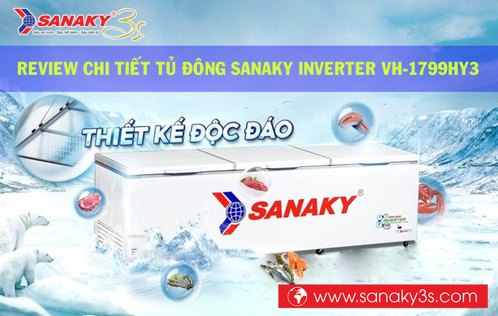 Review chi tieát tủ đông Sanaky inverter VH-1799HY3