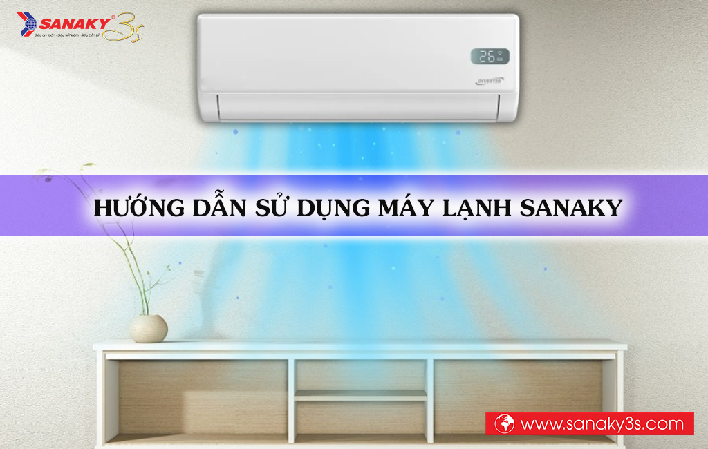 Hướng dẫn sử dụng máy lạnh Sanaky