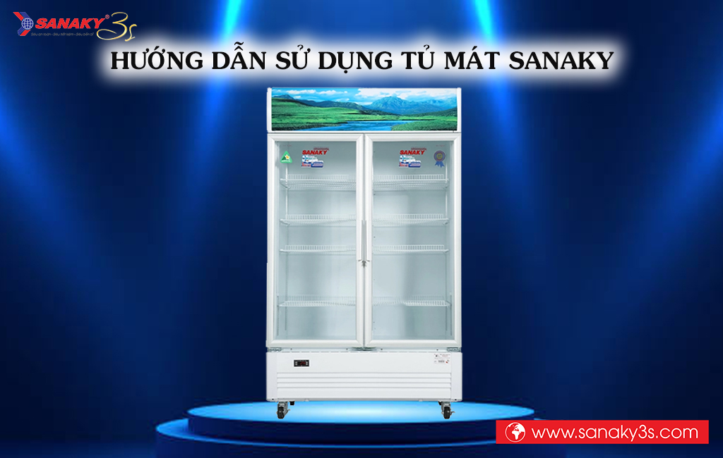 Hướng dẫn sử dụng tủ mát Sanaky
