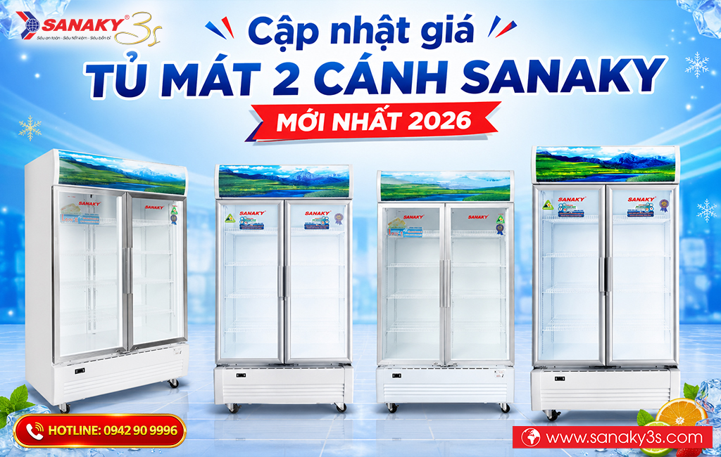 Cập nhật giá tủ mát 2 cánh Sanaky mới nhất 2026
