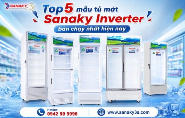Top 5 mẫu tủ mát Sanaky Inverter bán chạy nhất hiện nay